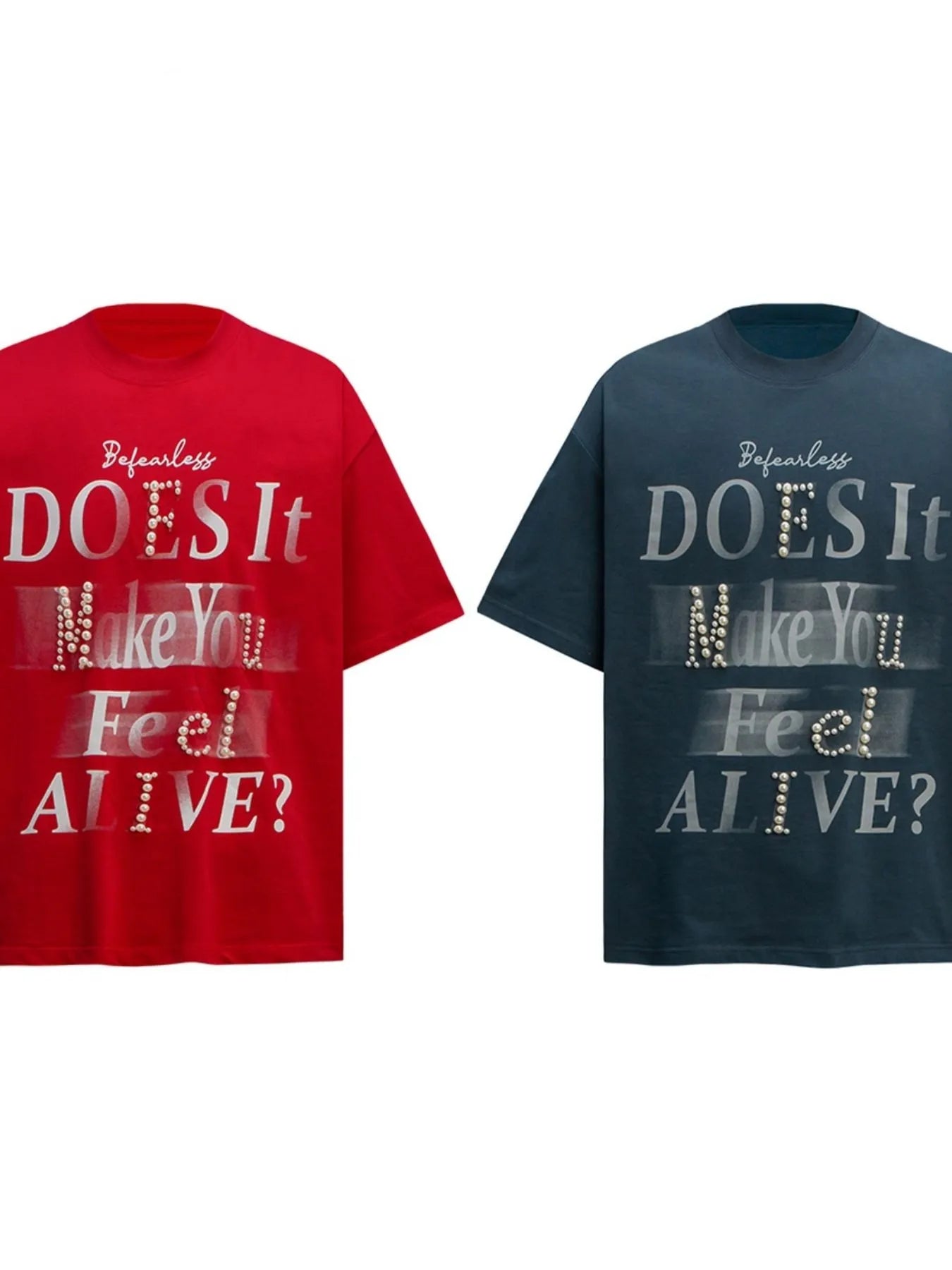 Fearless “Does It Make You Feel Alive?” Pearl Graphic Oversized T-Shirt – Urban Streetwear Tee for Men